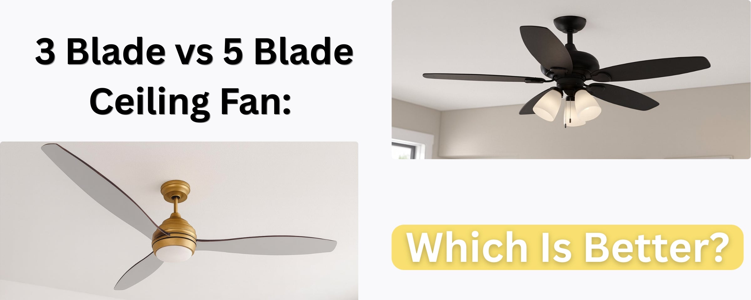3 Blade vs 5 Blade Ceiling Fan: Which Is Better?